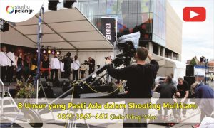 8 Unsur yang Pasti Ada dalam Shooting Multicam