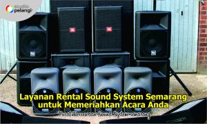 Layanan Rental Sound System Semarang untuk Memeriahkan Acara Anda