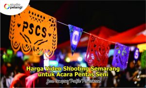 Harga Jasa Video Shooting Semarang untuk Pensi (Pentas Seni)