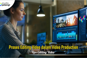 Proses Editing Video dalam Video Production