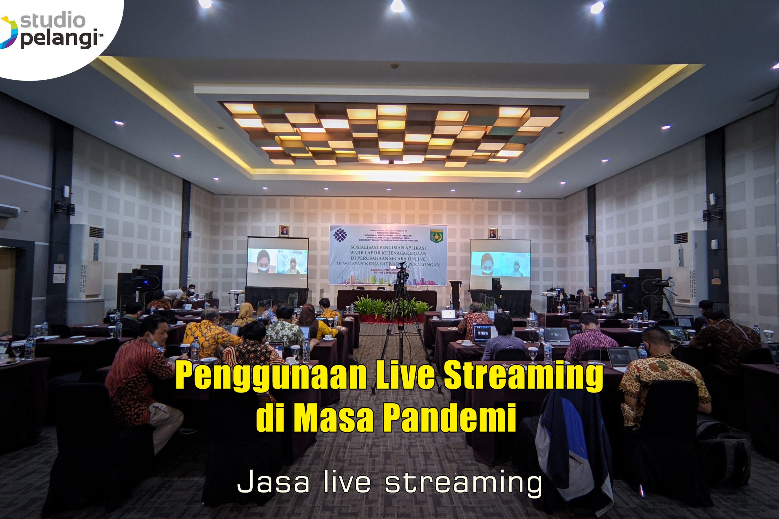 Penggunaan Live Streaming di Masa Pandemi - Pelangi Event Production