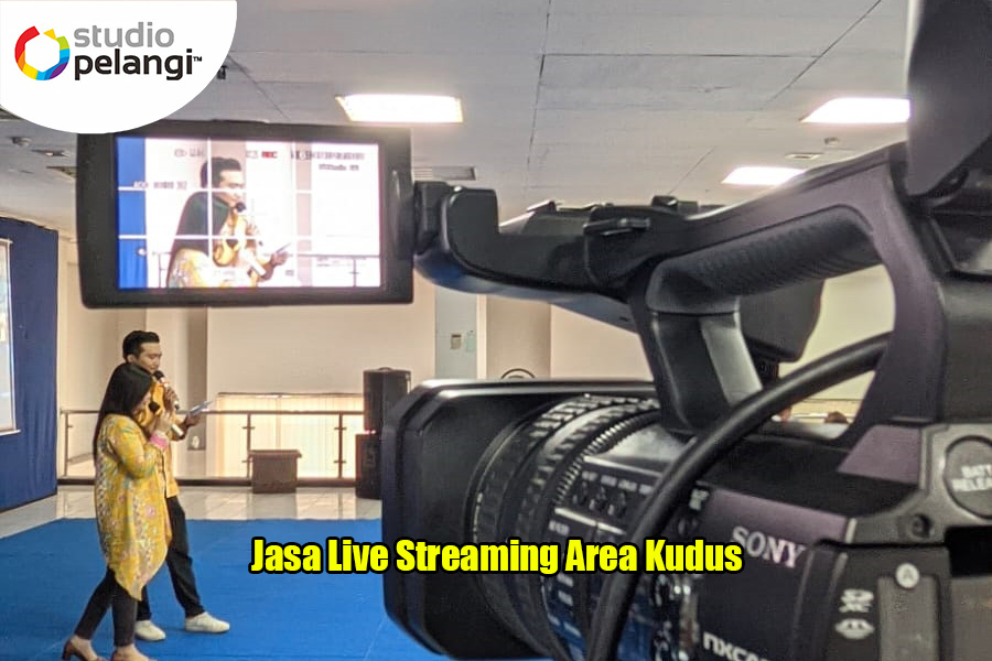 Jasa Live Streaming Area Kudus - Pelangi Event Production