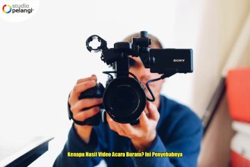 Kenapa Hasil Video Acara Buram? Ini Penyebabnya