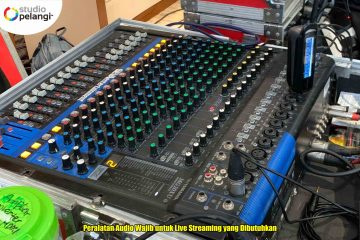 Peralatan Audio Wajib untuk Live Streaming yang Dibutuhkan