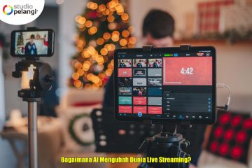 Bagaimana AI Mengubah Dunia Live Streaming?