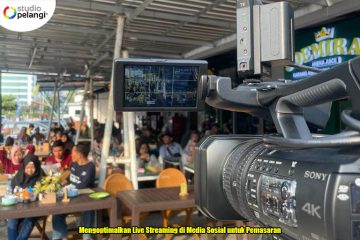 Mengoptimalkan Live Streaming di Media Sosial untuk Pemasaran