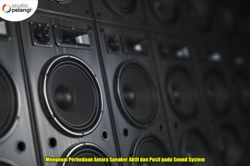 Mengenal Perbedaan Antara Speaker Aktif dan Pasif pada Sound System