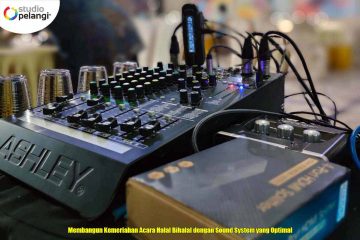 Membangun Kemeriahan Acara Halal Bihalal dengan Sound System yang Optimal