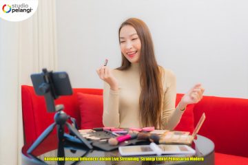 Kolaborasi dengan Influencer dalam Live Streaming: Strategi Efektif Pemasaran Modern