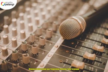 Menjaga Kualitas Sound agar Pengalaman Penonton Tidak Terganggu