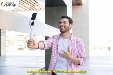 Bagaimanakah Menghasilkan Konten Live Streaming Hiburan yang Baik?
