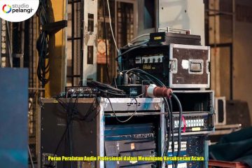 Peran Peralatan Audio Profesional dalam Menunjang Kesuksesan Acara