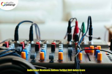 Audio Dapat Membantu Audiens Terlibat Aktif dalam Acara