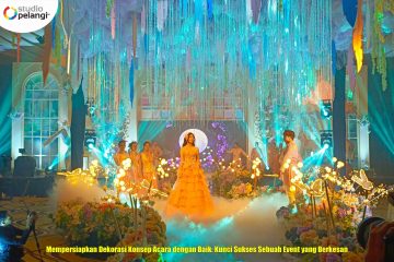 Mempersiapkan Dekorasi Konsep Acara dengan Baik: Kunci Sukses Event yang Berkesan
