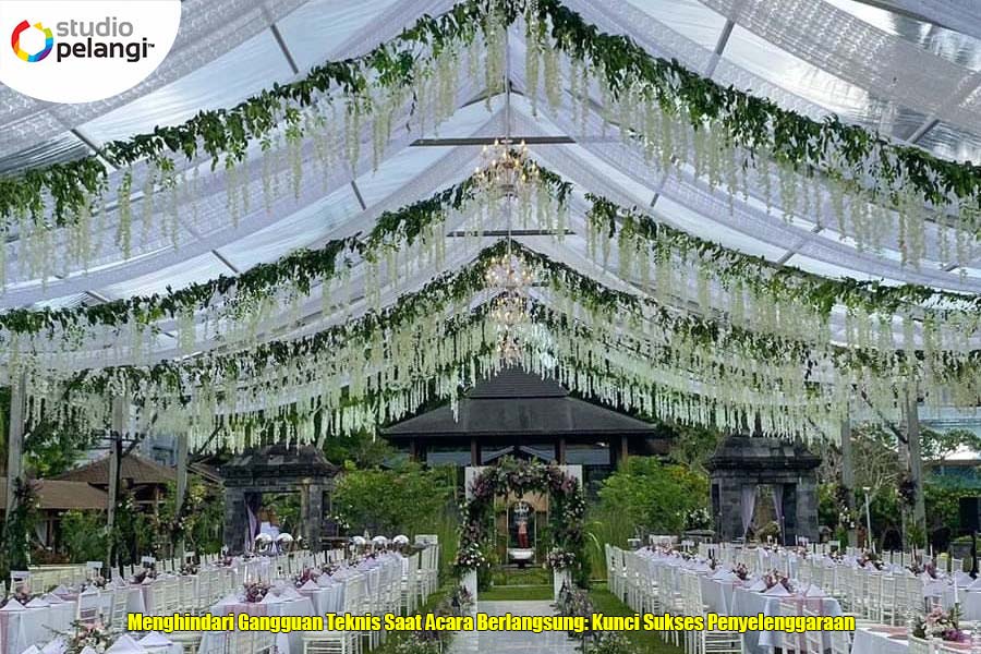 Menghindari Gangguan Teknis Saat Acara Berlangsung Kunci Sukses Penyelenggaraan yang Lancar