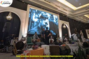 Sound System Dapat Menghidupkan Suasana dalam Penyelenggaraan Acara Pernikahan
