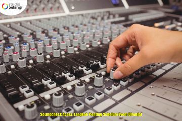 Soundcheck Acara: Langkah Penting Sebelum Event Dimulai