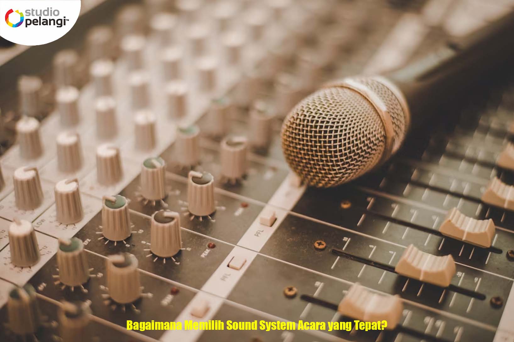 Bagaimana Memilih Sound System Acara yang Tepat