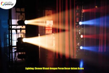 Lighting: Elemen Visual dengan Peran Besar dalam Acara