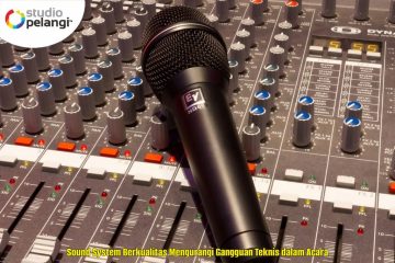 Sound System Berkualitas Mengurangi Gangguan Teknis dalam Acara