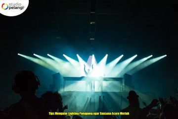 Tips Mengatur Lighting Panggung agar Suasana Acara Meriah