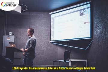 LCD Proyektor Bisa Mendukung Interaksi Antar Peserta dengan Lebih Baik