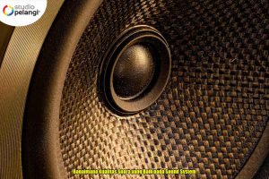 Bagaimana Kualitas Suara yang Baik pada Sound System