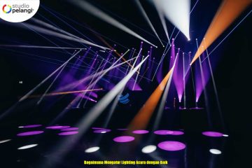 Bagaimana Mengatur Lighting Acara dengan Baik