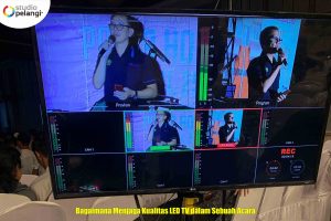 Bagaimana Menjaga Kualitas LED TV dalam Sebuah Acara