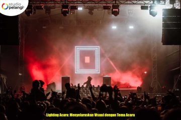 Lighting Acara: Menyelaraskan Visual dengan Tema Acara