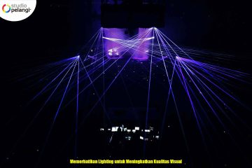 Memerhatikan Lighting untuk Meningkatkan Kualitas Visual