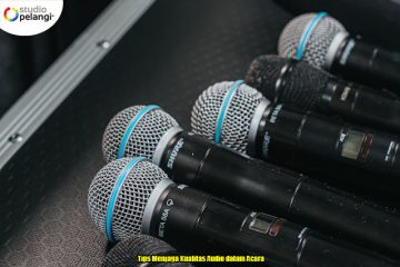 Tips Menjaga Kualitas Audio dalam Acara