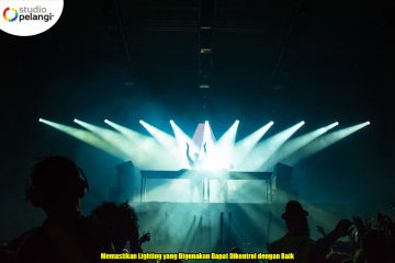 Memastikan Lighting yang Digunakan Dapat Dikontrol dengan Baik