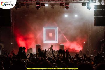 Menyesuaikan Lighting Acara dengan Musik dan Jenis Acara yang Digelar