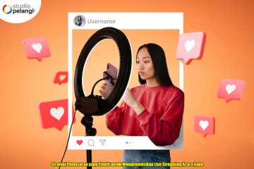 Strategi Pemasaran yang Efektif untuk Mempromosikan Live Streaming Acara Anda