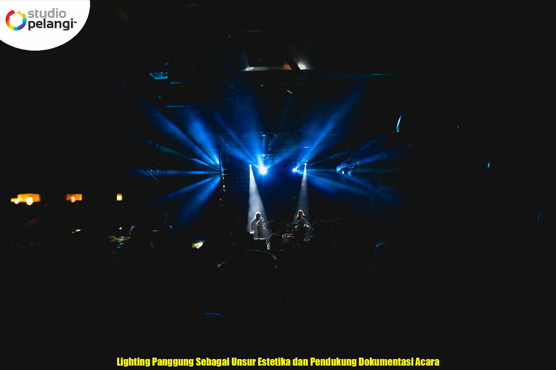 Lighting Panggung Sebagai Unsur Estetika dan Pendukung Dokumentasi Acara