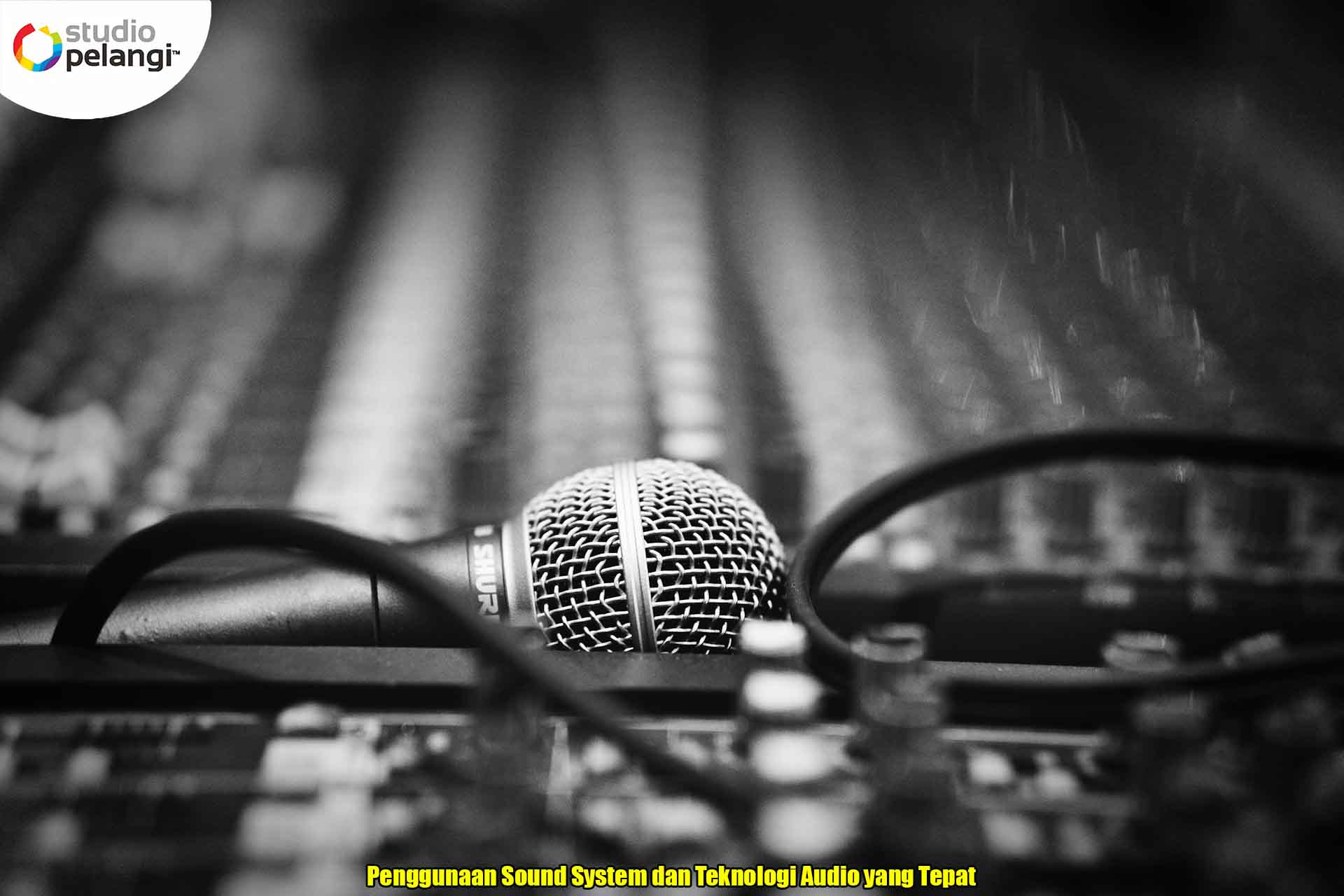 Penggunaan Sound System dan Teknologi Audio yang Tepat - Pelangi Event ...