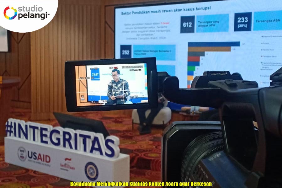 Bagaimana Meningkatkan Kualitas Konten Acara agar Berkesan