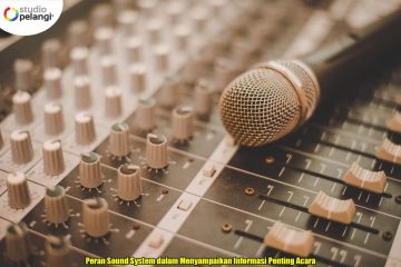 Peran Sound System dalam Menyampaikan Informasi Penting Acara