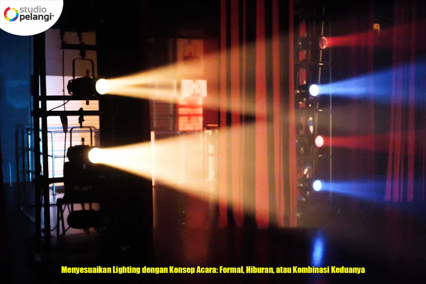 Menyesuaikan Lighting dengan Konsep Acara Formal, Hiburan, atau Kombinasi Keduanya