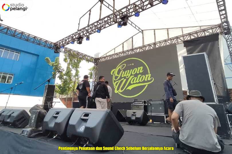 Pentingnya Penataan dan Sound Check Sebelum Berjalannya Acara