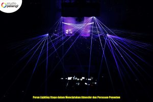 Peran Lighting Stage dalam Menciptakan Atmosfer dan Perasaan Penonton