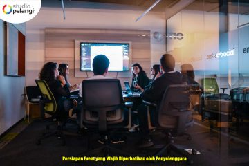 Persiapan Event yang Wajib Diperhatikan oleh Penyelenggara
