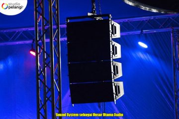 Sound System sebagai Unsur Utama Audio