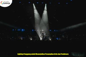 Lighting Panggung untuk Menonjolkan Penampilan Artis dan Pembicara