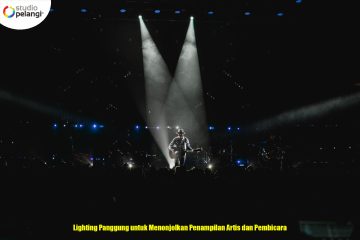 Lighting Panggung untuk Menonjolkan Penampilan Artis dan Pembicara