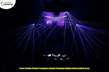 Peran Penting Struktur Panggung sebagai Penopang Lighting dalam Sebuah Acara