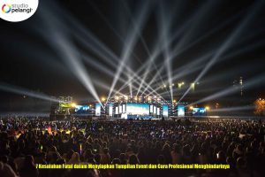 7 Kesalahan Fatal dalam Menyiapkan Tampilan Event Dan Cara Profesional Menghindarinya
