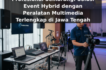 Jasa Live Streaming Profesional Semarang: Solusi Event Hybrid dengan Peralatan Multimedia Terlengkap di Jawa Tengah