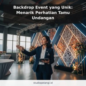 Backdrop Event yang Unik: Menarik Perhatian Tamu Undangan